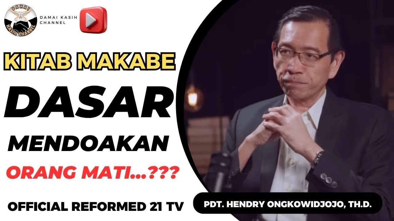 Kitab Makabe dasar mendoakan orang mati?? Pdt. Hendry Ongkowidjojo